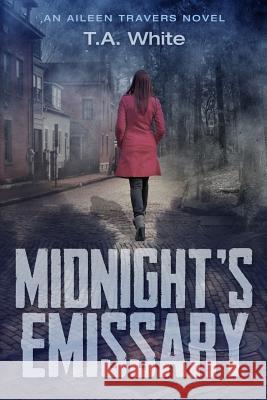 Midnight's Emissary T. A. White 9781542304566 Createspace Independent Publishing Platform - książka