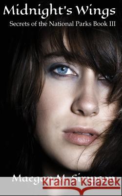 Midnight's Wings: Secrets of the National Parks Maegan M. Simpson 9781092986342 Independently Published - książka