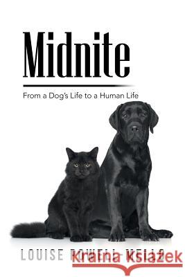 Midnite: From a Dog's Life to a Human Life Louise Powell-Mello 9781984534477 Xlibris Us - książka