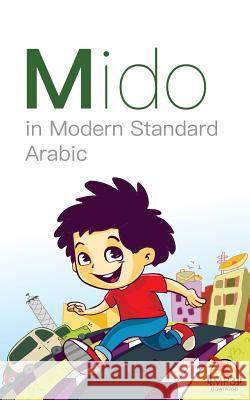 Mido: In Modern Standard Arabic Matthew Aldrich Mariam Khaled Mona Mohamed 9780998641126 Lingualism - książka