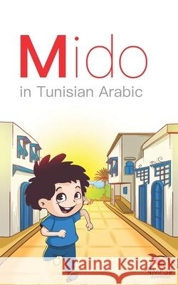 Mido: In Tunisian Arabic Matthew Aldrich Mariam Khaled Mona Mohamed 9781949650006 Lingualism - książka