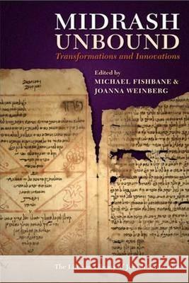 Midrash Unbound: Transformations and Innovations Michael Fishbane Joanna Weinberg 9781904113713 Littman Library of Jewish Civilizat - książka