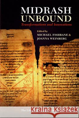 Midrash Unbound: Transformations and Innovations Michael Fishbane Joanna Weinberg 9781906764913 Littman Library of Jewish Civilization - książka