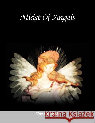 Midst of Angels Sherry Jacobs 9781456861063 Xlibris Corporation - książka