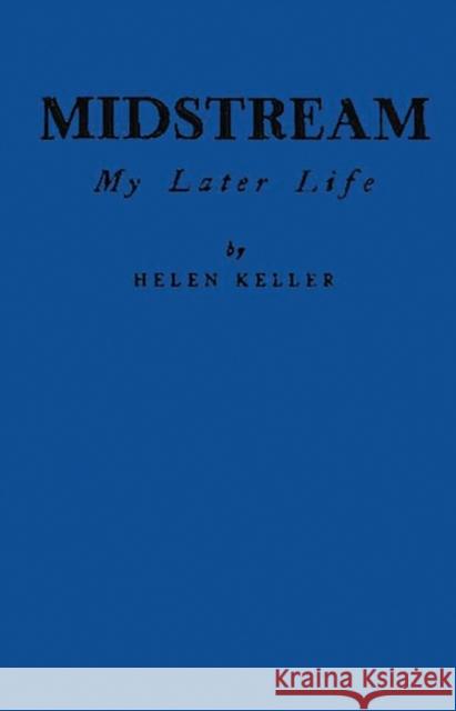 Midstream: My Later Life Keller, Helen 9780837101279 Greenwood Press - książka