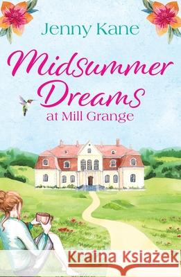 Midsummer Dreams at Mill Grange Jenny Kane 9781035903726 Bloomsbury Publishing PLC - książka