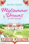 Midsummer Dreams at Mill Grange Jenny Kane 9781035903726 Bloomsbury Publishing PLC