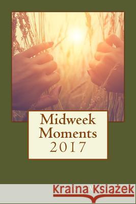 Midweek Moments 2017 Jane Wheeler 9780995864757 Ray of Sunshine Ministries - książka