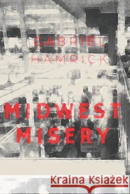 Midwest Misery Gabriel Hamrick 9781093668414 Independently Published - książka