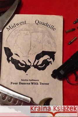 Midwest Quadrille: Four Dances With Terror Gallimore, Sandra 9781542860161 Createspace Independent Publishing Platform - książka