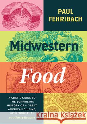 Midwestern Food Paul Fehribach 9780226819495 The University of Chicago Press - książka