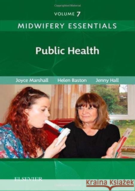 Midwifery Essentials: Public Health: Volume 7 Joyce Marshall Helen Baston, BA(Hons),  MMedSci,  PhD,  Jennifer Hall 9780702071034 Elsevier Health Sciences - książka