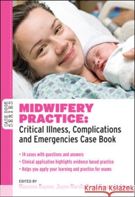 Midwifery Practice: Critical Illness, Complications and Emergencies Raynor, Maureen D. 9780335242733  - książka
