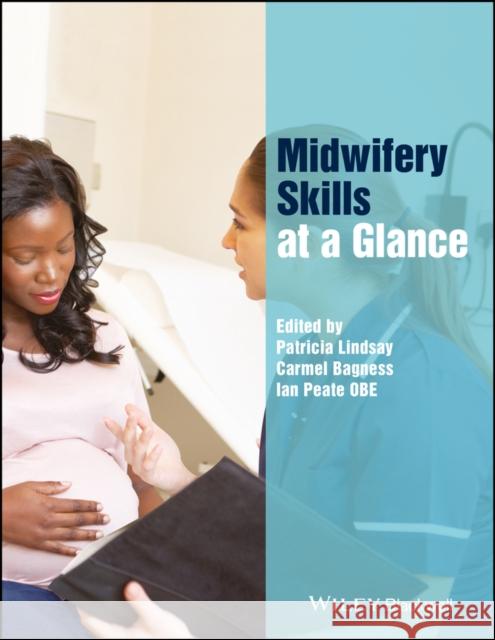 Midwifery Skills at a Glance Patricia Lindsay Carmel Bagness Ian Peate 9781119233916 Wiley-Blackwell - książka