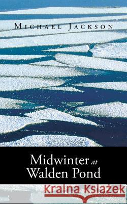 Midwinter at Walden Pond Michael Jackson 9781491830994 Authorhouse - książka