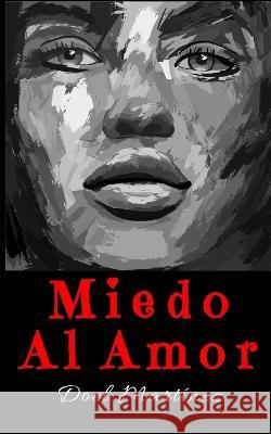 Miedo Al Amor Doel Martinez   9798824001662 Independently Published - książka