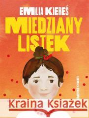 Miedziany Listek Emilia Kiereś, Małgorzata Musierowicz 9788327668851 Harperkids - książka