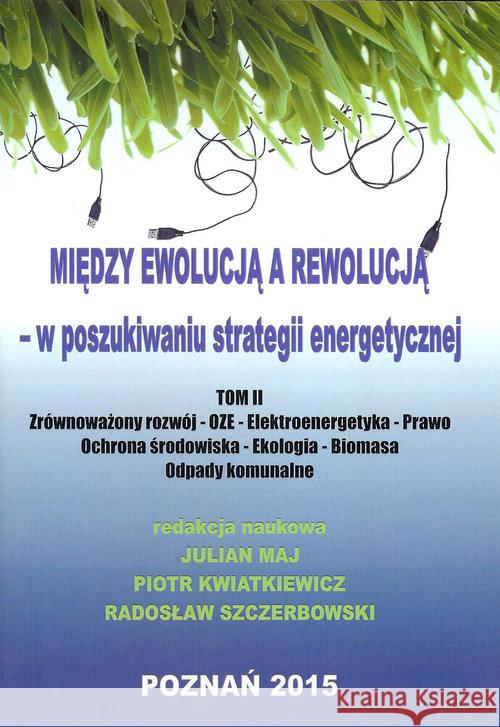 Między ewolucją a rewolucją - w poszukiwaniu...T.2  9788364541056 Fundacja na rzecz Czystej Energii - książka