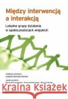 Między interwencją a interakcją  9788373835344 Scholar