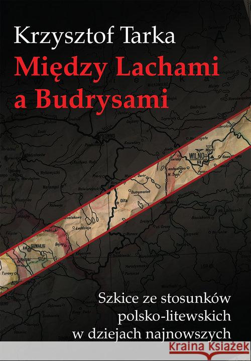 Między Lachami a Budrysami. Szkice ze ... Tarka Krzysztof 9788375655544 LTW - książka