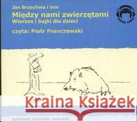 Między nami zwierzętami. Wiersze Audio CD Brzechwa Jan 9788360946213 Audio Liber - książka