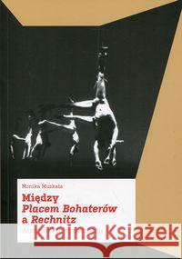Między Placem Bohaterów a Rechnitz Muskała Monika 9788365739056 ha!art - książka