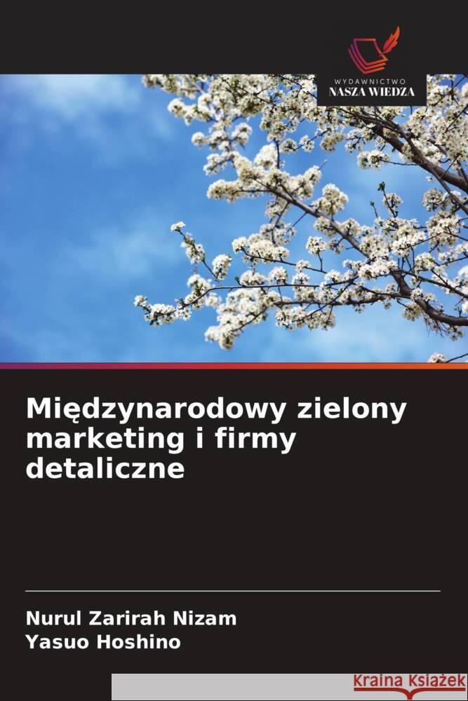 Miedzynarodowy zielony marketing i firmy detaliczne Nizam, Nurul Zarirah, Hoshino, Yasuo 9786208290122 Wydawnictwo Nasza Wiedza - książka