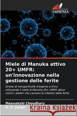 Miele di Manuka attivo 20+ UMFR: un'innovazione nella gestione delle ferite Meenakshi Choudhary O. P. Jangir 9786207688142 Edizioni Sapienza - książka