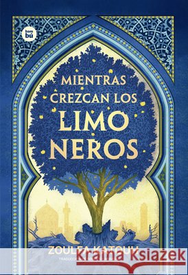 Mientras Crezcan Los Limoneros Zoulfa Katouh 9788483438053 Bambu - książka