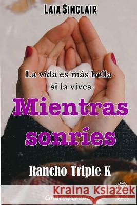 Mientras Sonries Laia Sinclair 9781544812199 Createspace Independent Publishing Platform - książka