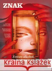 Miesięcznik Znak 838 3/2025 Zostaw alkohol... praca zbiorowa 5902490426580 Miesięcznik Znak - książka