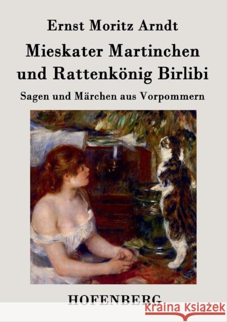 Mieskater Martinchen und Rattenkönig Birlibi: Sagen und Märchen aus Vorpommern Ernst Moritz Arndt 9783843036290 Hofenberg - książka