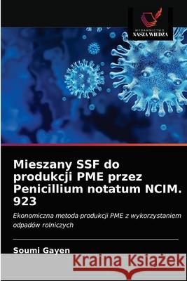 Mieszany SSF do produkcji PME przez Penicillium notatum NCIM. 923 Soumi Gayen 9786203158700 Wydawnictwo Nasza Wiedza - książka