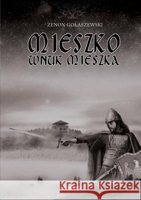 Mieszko Wnuk Mieszka Zenon Golaszewski 9788394314958 Wimana - książka