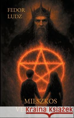 Mieszkos Verm?chtnis Fedor Ludz 9783695184781 Bod - Books on Demand - książka