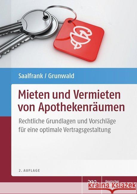 Mieten und Vermieten von Apothekenräumen : Rechtliche Grundlagen und Vorschläge für eine optimale Vertragsgestaltung Saalfrank, Valentin; Grunwald, Niklas 9783769274387 Deutscher Apotheker Verlag - książka