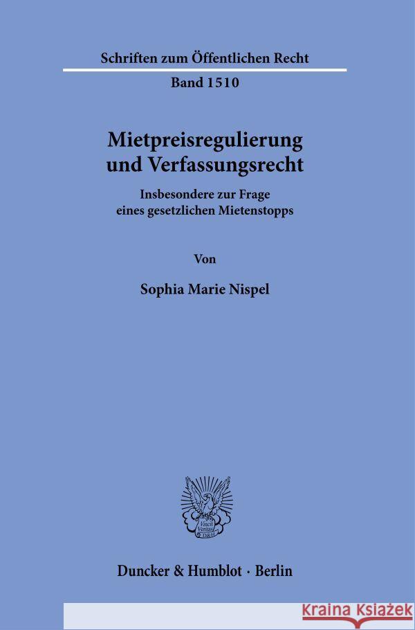 Mietpreisregulierung und Verfassungsrecht. Nispel, Sophia Marie 9783428189014 Duncker & Humblot - książka