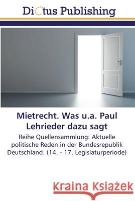 Mietrecht. Was u.a. Paul Lehrieder dazu sagt Keller, Martin 9783845468914 Dictus Publishing - książka