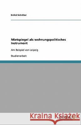 Mietspiegel als wohnungspolitisches Instrument : Am Beispiel von Leipzig Enik Sch 9783640226986 Grin Verlag - książka