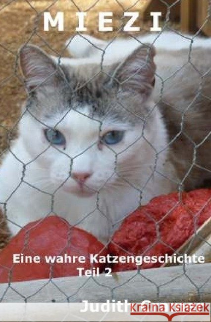 Miezi - Eine wahre Katzengeschichte : Teil 2: Bitte bleib bei mir Cramer, Judith 9783741861956 epubli - książka