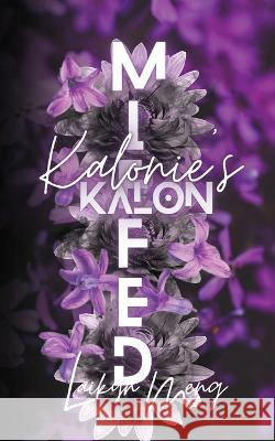 Miffed: Kalonie's Kalon Laikyn Meng   9781088132364 IngramSpark - książka