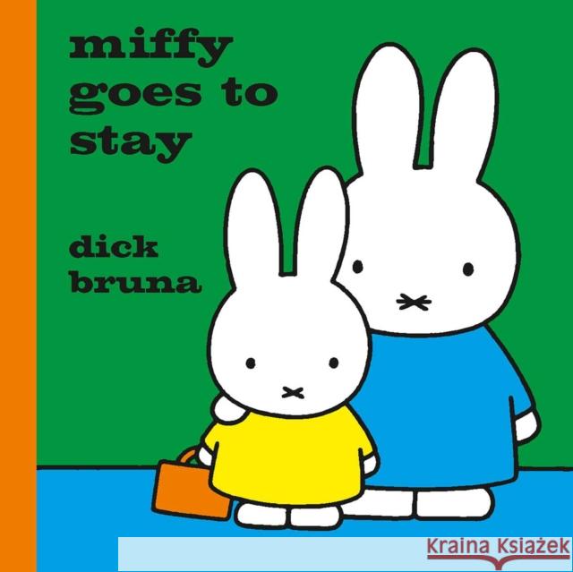 Miffy Goes to Stay Dick Bruna 9781471123375 Simon & Schuster Ltd - książka