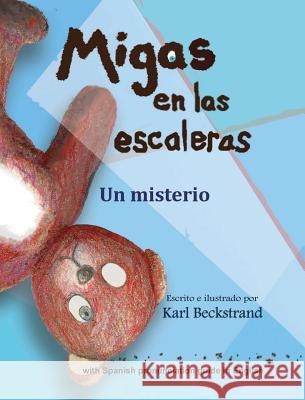 Migas en las escaleras: Un misterio (with pronunciation guide in English) Beckstrand, Karl 9781732069602 Premio Publishing & Gozo Books - książka