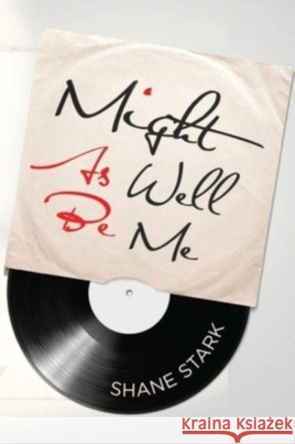 Might As Well Be Me Shane Stark 9781800166288 Pegasus Elliot Mackenzie Publishers - książka