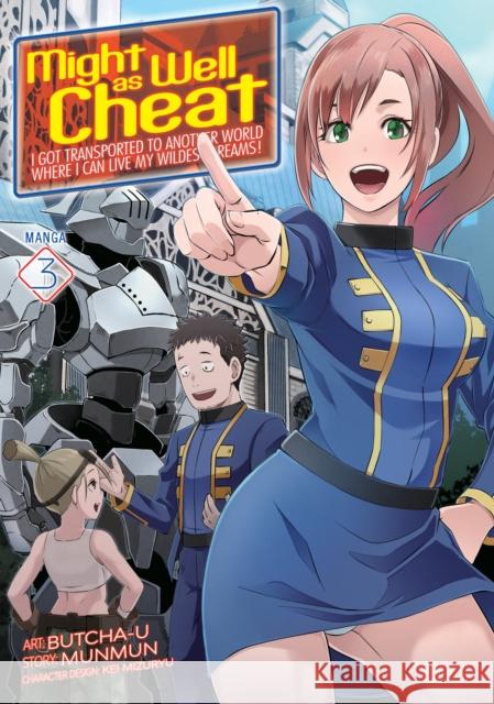Might as Well Cheat: I Got Transported to Another World Where I Can Live My Wildest Dreams! (Manga) Vol. 3 Munmun                                   Butcha-U                                 Kei Mizuryu 9781638581642 Ghost Ship - książka