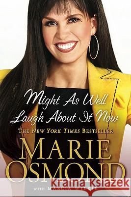 Might as Well Laugh about It Now Marie Osmond Marcia Wilkie 9780451227737 New American Library - książka