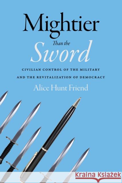 Mightier Than the Sword Alice Hunt Friend 9781503629189 Stanford University Press - książka