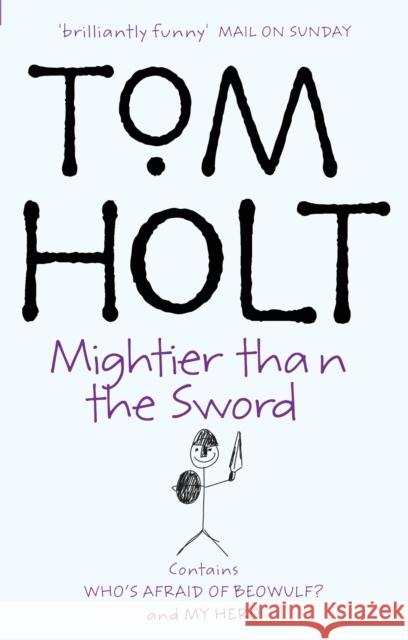 Mightier Than the Sword My Hero, Who's Afraid of Beowulf? Holt, Tom 9781841491332 Orbit Book Co. - książka