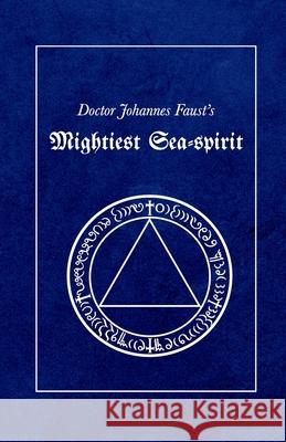 Mightiest Sea-Spirit Nicolas Alvarez Johannes Faust 9781081160371 Independently Published - książka