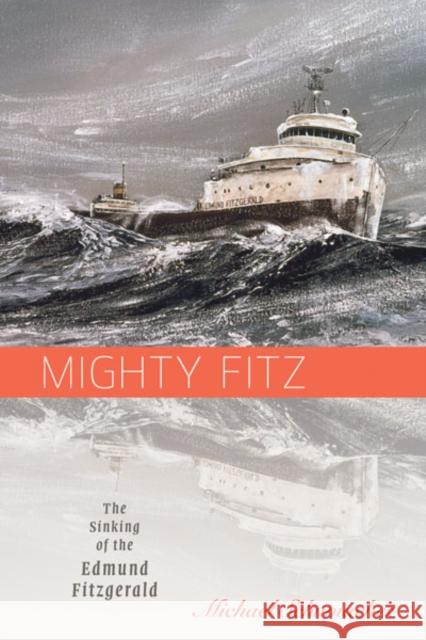 Mighty Fitz: The Sinking of the Edmund Fitzgerald Schumacher, Michael 9780816680818  - książka
